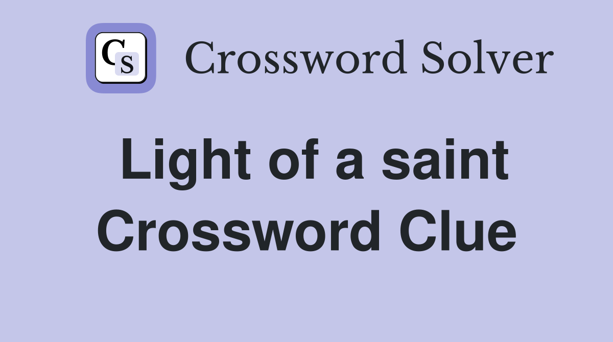 light around the head of a saint 8 crossword clue